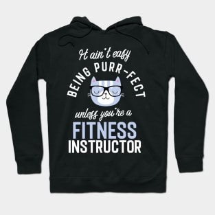 Fitness Instructor Cat Lover Gifts - It ain't easy being Purr Fect Hoodie